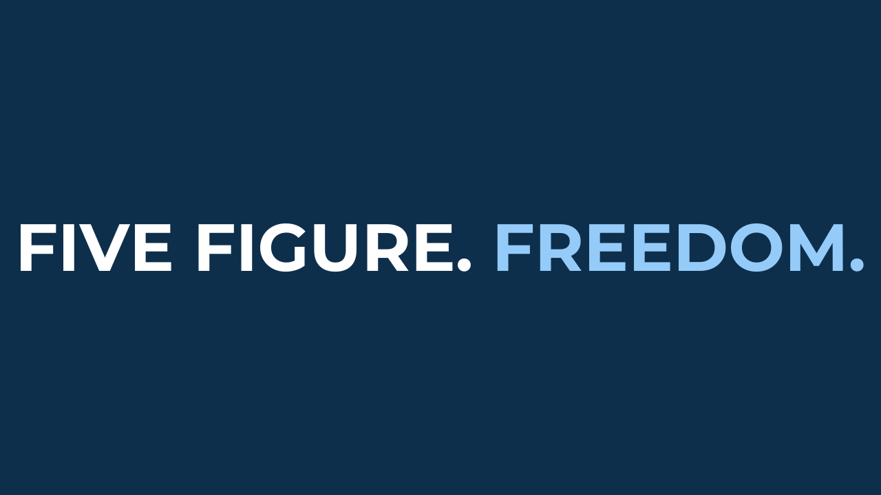 Text on a dark blue background reads "FIVE FIGURE. FREEDOM." in bold white and light blue letters.