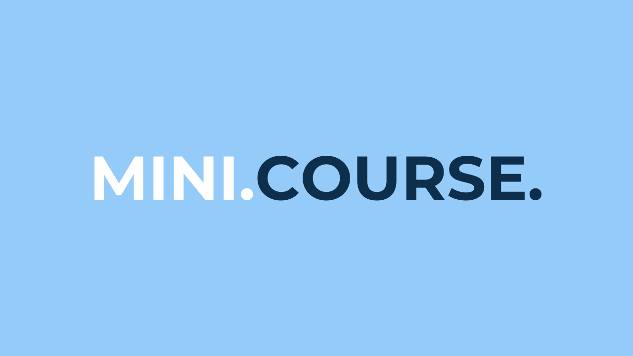 Blue background with the text "MINI.COURSE." in white and dark blue capital letters centered on the image.